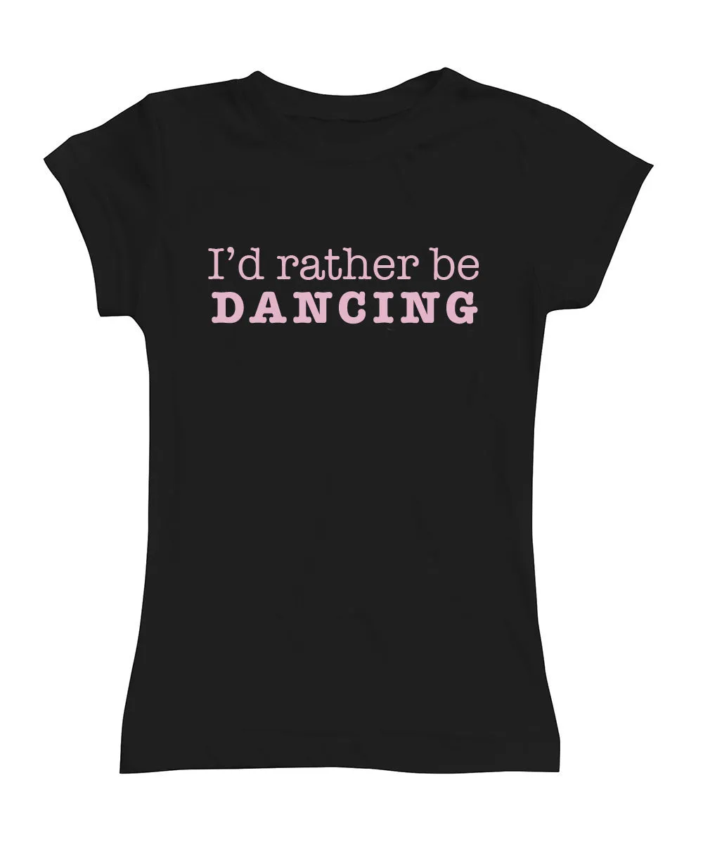 Black 'I'd rather be dancing' Fitted Tee